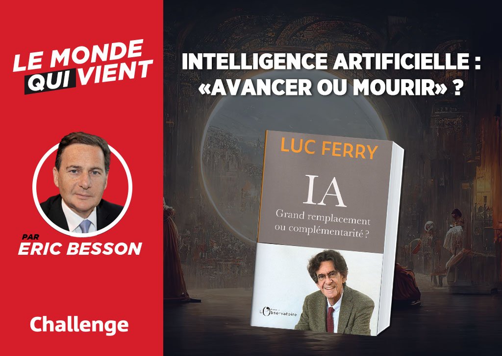 Intelligence Artificielle: «Avancer ou mourir» ? [Par Eric Besson]