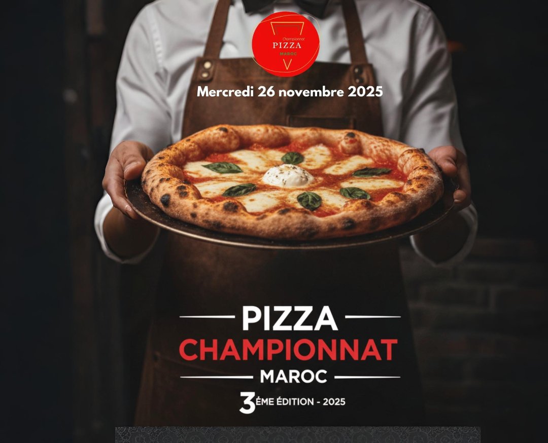 Mercredi 26 novembre: 3ème Édition du Championnat de Pizza Maroc 2025 