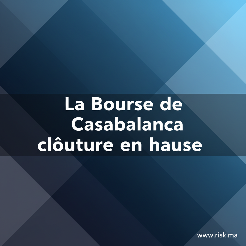La Bourse de Casablanca clôture en hausse